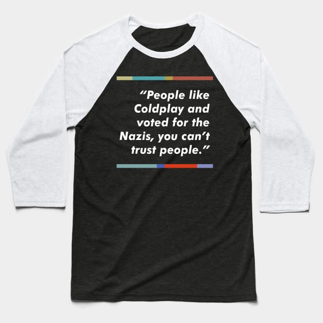 Peep Show Typography Quote Tribute Design Baseball T-Shirt by DankFutura